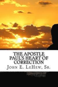 bokomslag The Apostle Paul's Heart of Correction: 168 Meditations in Galatians