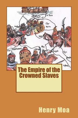 The Empire of the Crowned Slaves 1