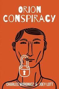 bokomslag The Orion Conspiracy: Based on a True Reptilian Agenda Story