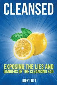 Joey Lott - Cleansed: Exposing the Lies and Dangers of the Cleansing Fad, Häftad