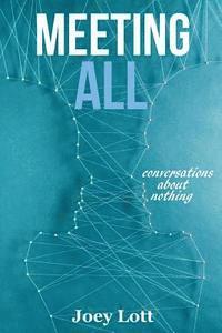 Joey Lott - Meeting All: Conversations About Nothing, Häftad