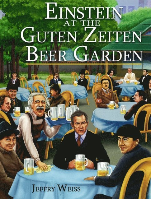 Einstein at the Guten Zeiten Beer Garden 1