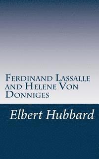 Elbert Hubbard - Ferdinand Lassalle and Helene Von Donniges, Häftad