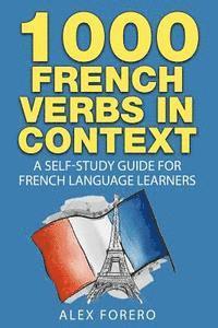 bokomslag 1000 French Verbs in Context: A Self-Study Guide for French Language Learners (1000 Verb Lists in Context Book 2)