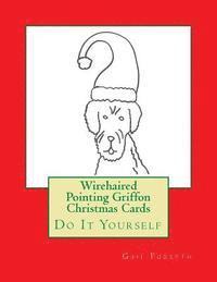Wirehaired Pointing Griffon Christmas Cards: Do It Yourself 1