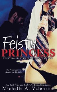 bokomslag Feisty Princess (A Sexy Manhattan Fairytale: Part Two)