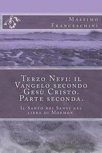 bokomslag Terzo Nefi: il Vangelo secondo Gesù Cristo. Parte seconda.: Il Santo dei Santi nel libro di Mormon.