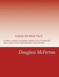 bokomslag Logic in Practice: A First Guide to Both Formal and Informal Reasoning