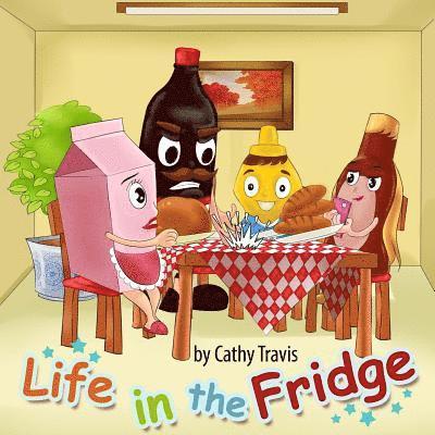 Cathy Travis - Life in the Fridge: How To Avoid Going Rotten, Häftad