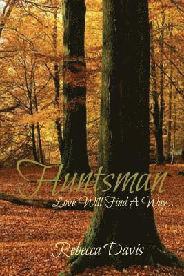 Huntsman: Love Will Find A Way