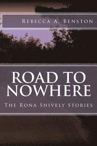 bokomslag Road to Nowhere: The Rona Shively Stories