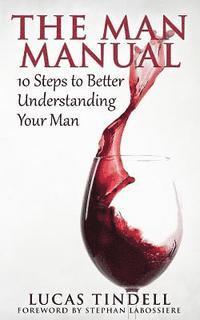 bokomslag The Man Manual: 10 Steps to Better Understanding Your Man