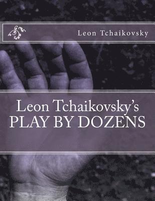 bokomslag Leon Tchaikovsky's PLAY BY DOZENS