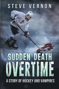 bokomslag Sudden Death Overtime: A Story of Hockey and Vampires