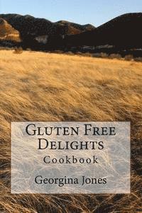 bokomslag Gluten Free Delights Cookbook