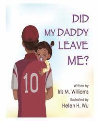 bokomslag Did My Daddy Leave Me?: Daddy Comes To Visit!