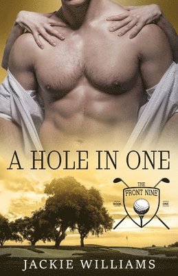 Book Cover by Design, Jackie Williams - A Hole in One: The Front Nine, Häftad. Tillgänglighet: Lägg i varukorg