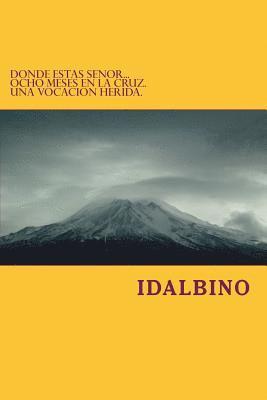bokomslag Donde estas Senor...: Ocho meses en la cruz. Una vocacion herida