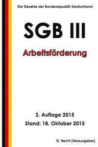 SGB III - Arbeitsförderung, 2. Auflage 2015 1