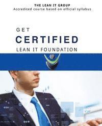 bokomslag GET CERTIFIED - Lean IT Foundation: Accredited course based on official syllabus