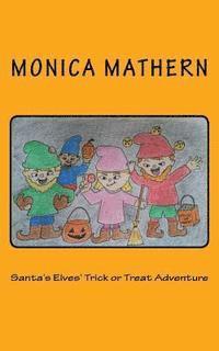 Monica Mathern - Santa's Elves' Trick or Treat Adventure, Häftad