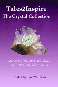 bokomslag Tales2Inspire The Crystal Collection: Stories that Tickle the Funny Bone