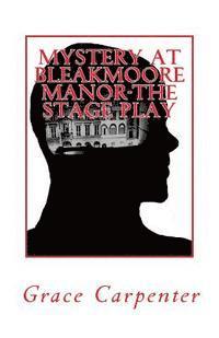 bokomslag Mystery at Bleakmoore Manor-The Stage Play: A Mr. Peabody Mystery