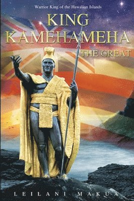 bokomslag King Kamehameha The Great: Warrior King of the Hawaiian Islands