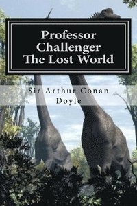 bokomslag Professor Challenger - The Lost World: Illustrated Edition