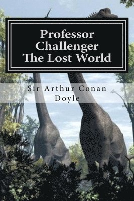 bokomslag Professor Challenger - The Lost World: Illustrated Edition