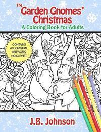 J. B. Johnson - The Garden Gnomes' Christmas: A Coloring Book for Adults, Häftad