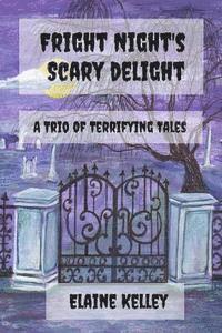 bokomslag Fright Night's Scary Delights: A Trio of Terrifying Tales