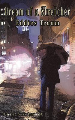 Enrico Schmidt - Dream of a Stretcher: Eddies Traum, Häftad