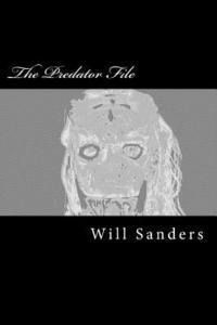 Will Sanders - The Predator File, Häftad. Tillgänglighet: Lägg i varukorg