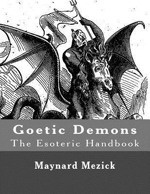 Maynard Mezick - Goetic Demons (The Esoteric Handbook), Häftad