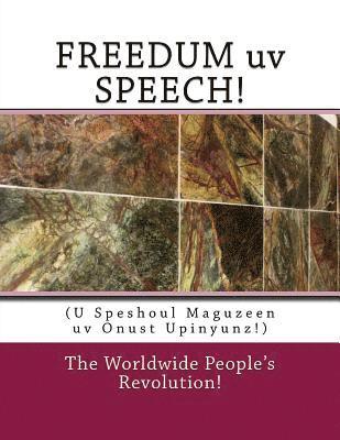 bokomslag FREEDUM uv SPEECH!: U Speshoul Maguzeen uv Onust Upinyunz!