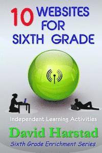 10 Websites for Sixth Grade: Independent Learning Activities