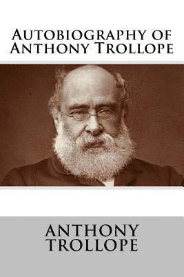 bokomslag Autobiography of Anthony Trollope