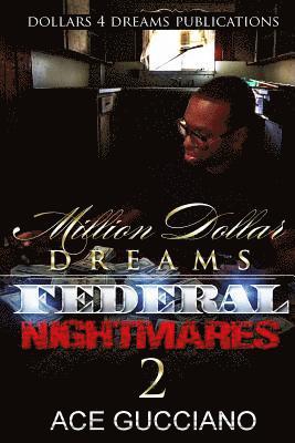 Million Dollar Dreams And Federal Nightmares 2 1