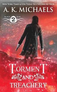 bokomslag The Black Rose Chronicles, Torment and Treachery: Book 2