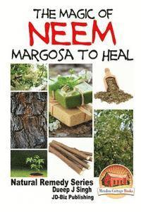 bokomslag The Magic of Neem Margosa to Heal