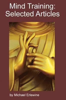 Michael Erlewine - Mind Training: Selected Articles: Training of the Mind, Häftad
