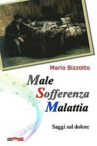 Male Sofferenza Malattia: Saggi sul dolore 1