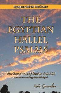 bokomslag The Egyptian Hallel Psalms: An Exposition of Psalms 113-118