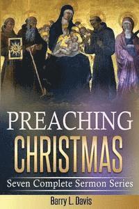bokomslag Preaching Christmas: Seven Complete Sermon Series
