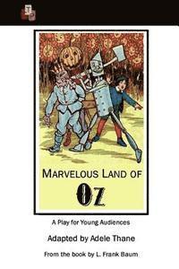 bokomslag Marvelous Land of Oz: A Play for Young Audiences