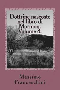 bokomslag Dottrine nascoste nel libro di Mormon. Volume 8.: Ether ed il testamento di Moroni.
