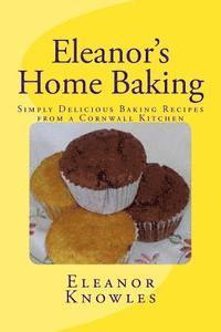 bokomslag Eleanor's Home Baking: Simply Delicious Baking Recipes from a Cornwall Kitchen