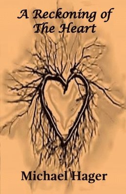Michael Hager - Reckoning of the Heart, Häftad