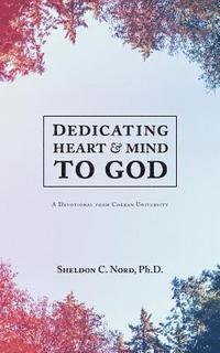 bokomslag Dedicating Heart and Mind to God: A Devotional from Corban University